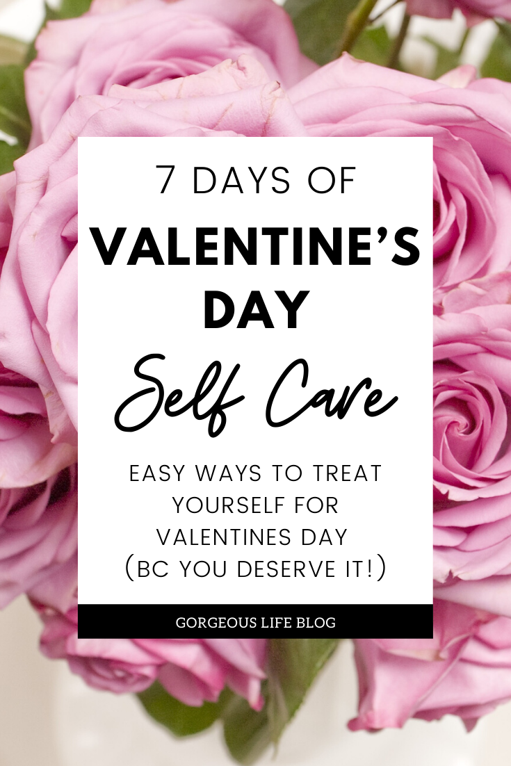 Valentine's Day Self Care ideas.