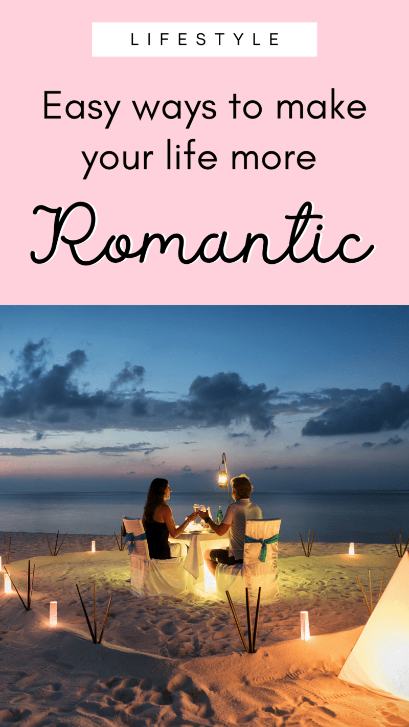 Romantic Living: Easy ways to romanticize your life. - Gorgeous Life Blog