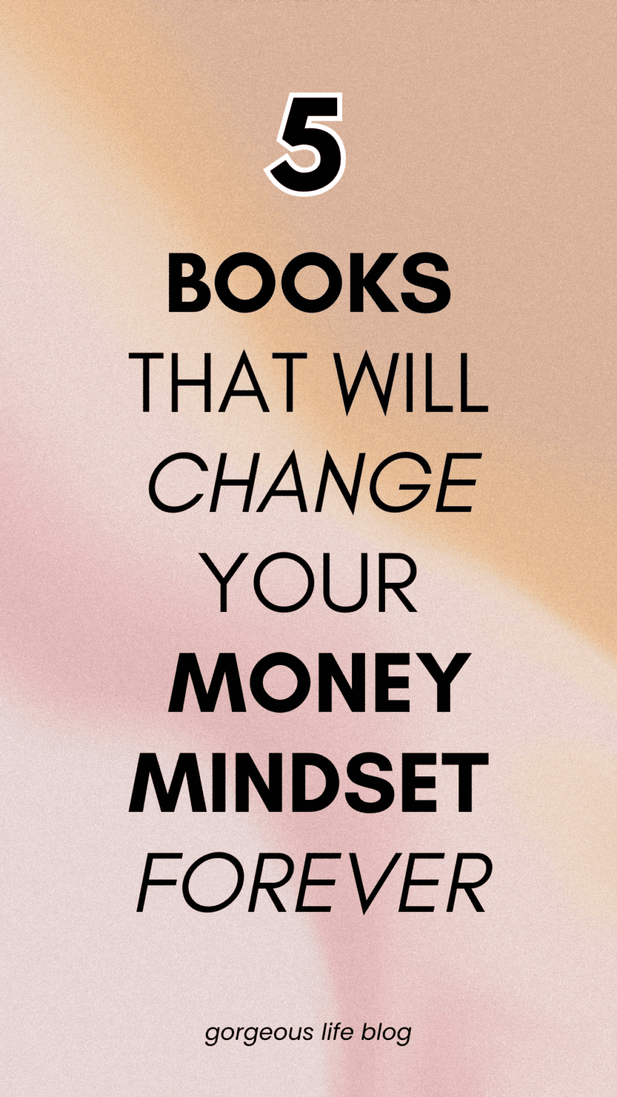 Books that will change your money mindset forever - Gorgeous Life Blog