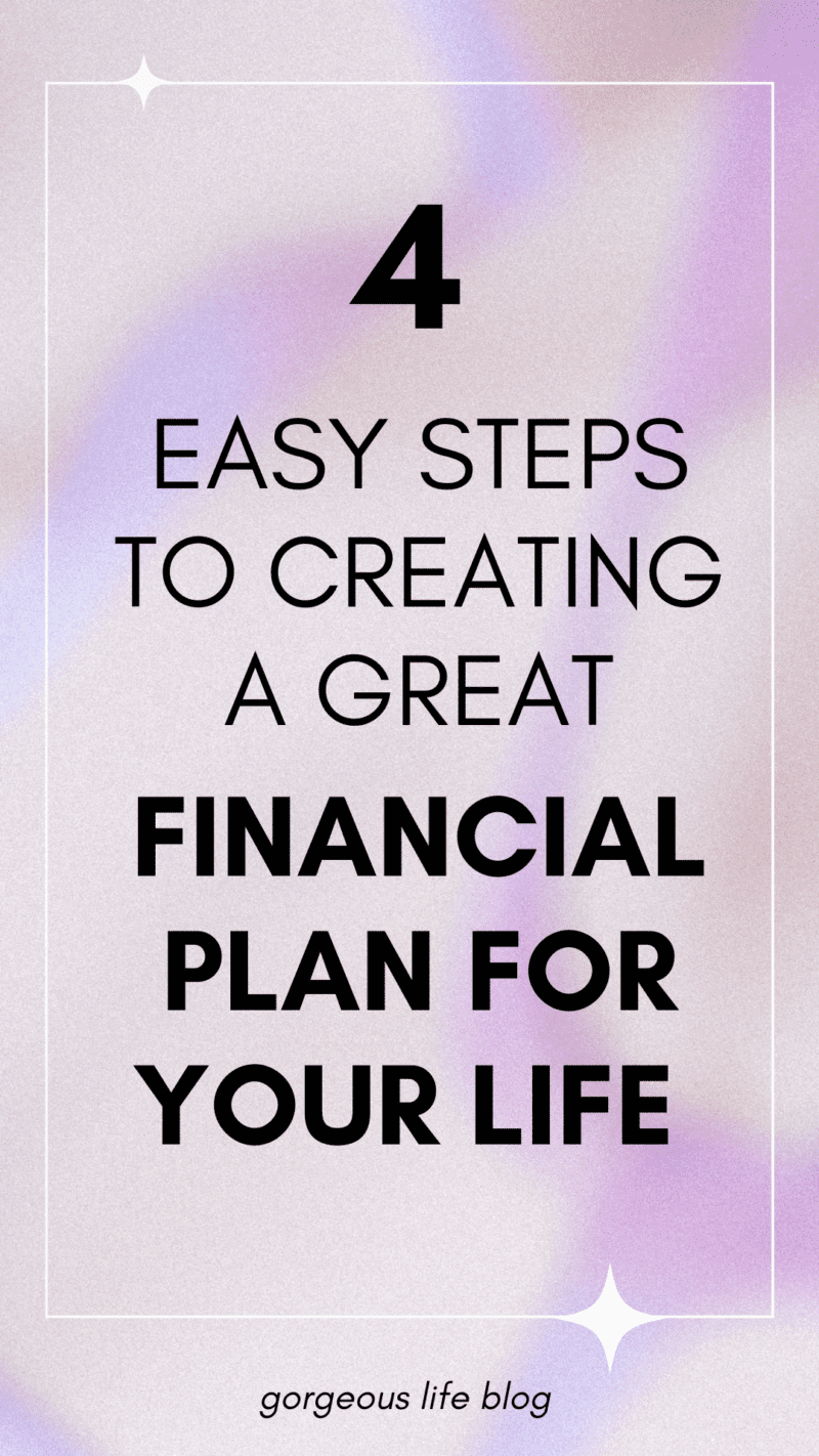 How To Create A Financial Plan For Your Life - The Gorgeous Life